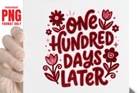 One Hundred Days Later SVG PNG: A Charming Embroidery Design